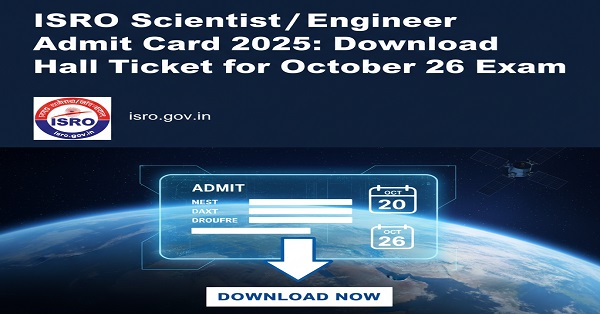 ISRO Scientist/Engineer Admit Card 2025 Download Download ISRO Scientist/Engineer Admit Card 2025 for the exam scheduled on 26 October 2025. Available at isro.gov.in.