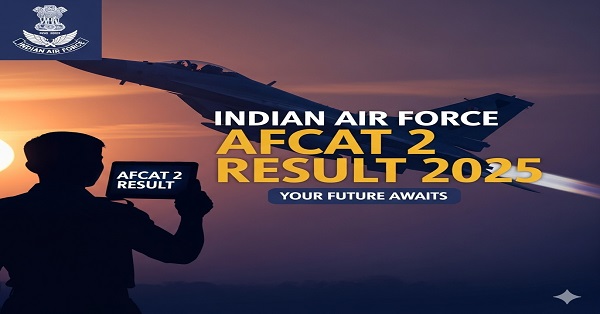 Indian Air Force AFCAT 2 Result 2025 – Check your result online at afcat.cdac.in