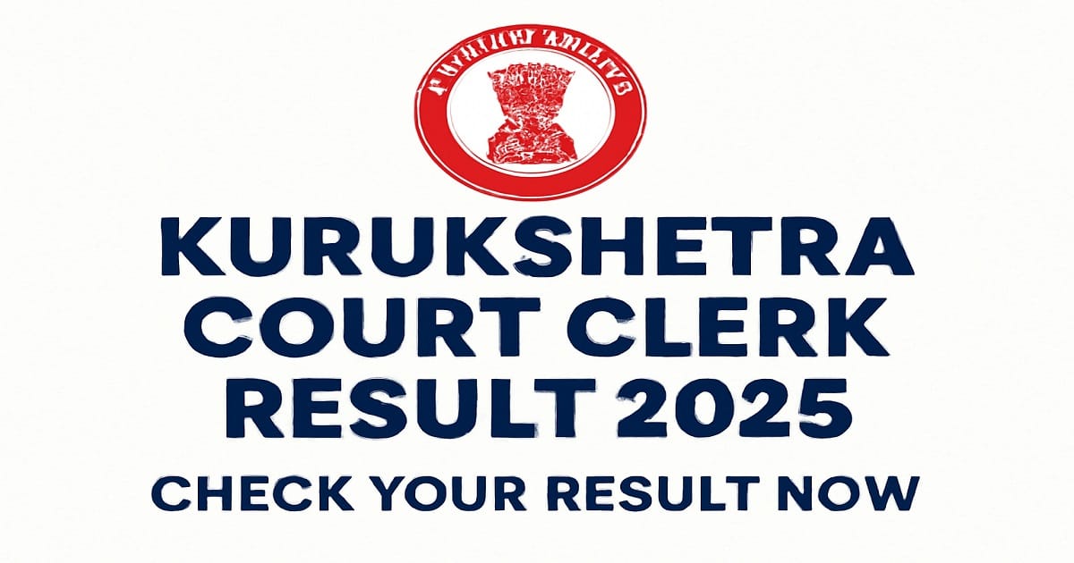 Kurukshetra Court Clerk Result 2025 – Official Announcement