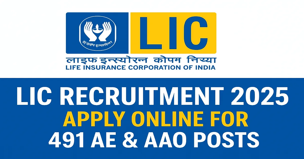 LIC Recruitment 2025 Apply Online for 491 AE and AAO Posts