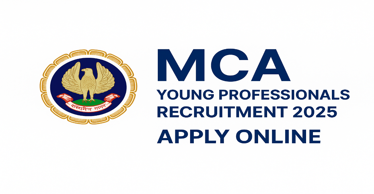 MCA Young Professionals Recruitment 2025 – Apply Online 
