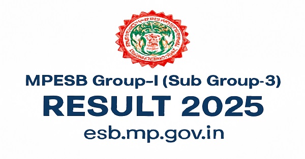 MPESB Group-I (Sub Group-3) Result 2025 Download at esb.mp.gov.in