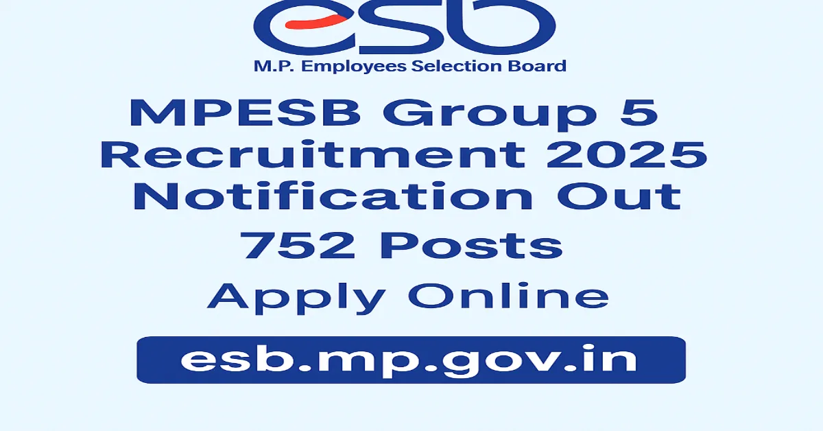 MPESB Group 5 Recruitment 2025 Notification Out – 752 Posts MPESB Group 5 Paramedical Staff Recruitment 2025– Apply Online for 752 Vacancies