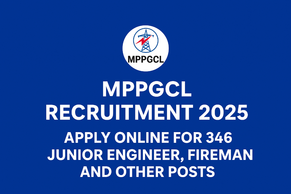 MPPGCL Recruitment 2025 Apply Online for 346 Junior Engineer, Fireman and Other Vacancies MPPGCL Recruitment 2025 Notification Apply Online for 346 Junior Engineer, Fireman and Other Posts