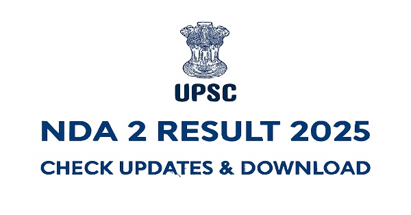 NDA 2 Result 2025 – Check your result online at upsc.gov.in for updates and download.