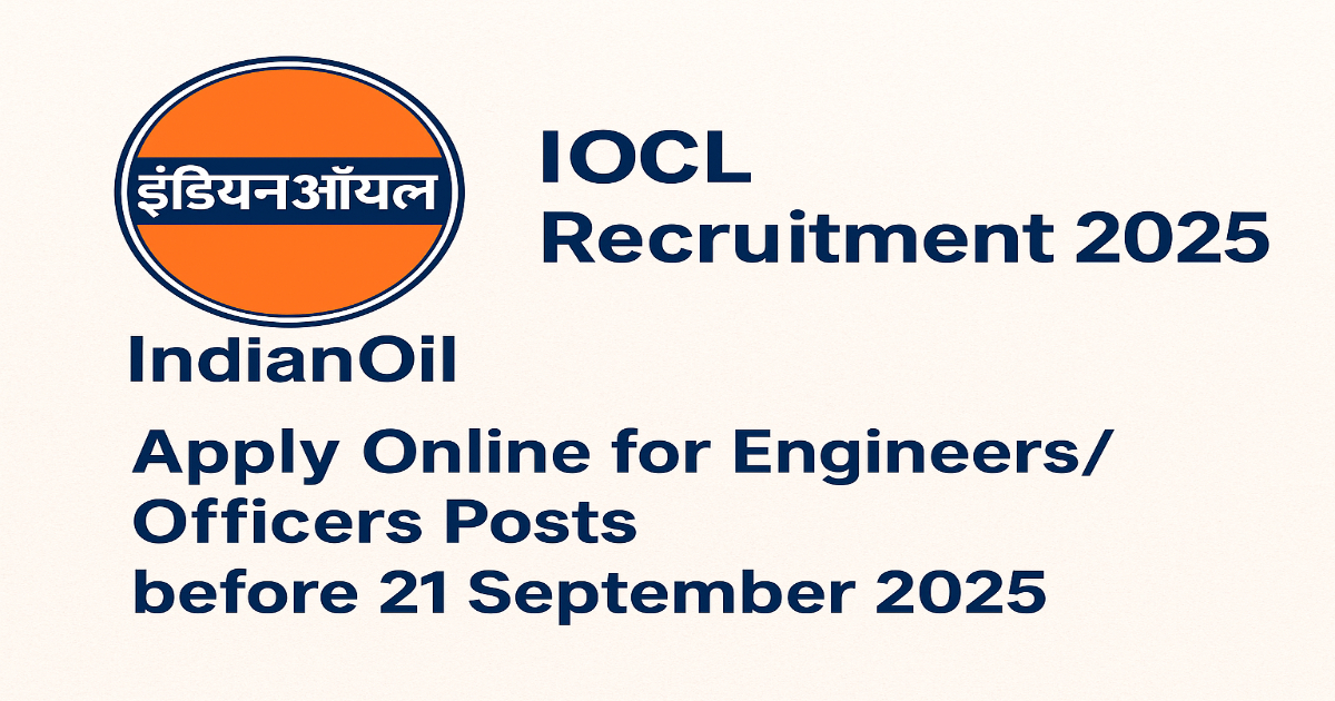 IOCL Recruitment 2025 – Apply Online for Engineers Officers Posts IOCL Recruitment 2025 Apply Online for Engineers Officers Posts
