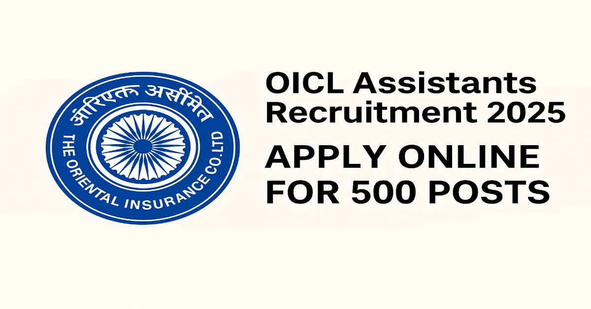 OICL Assistants Recruitment 2025 - Apply Online for 500 Posts