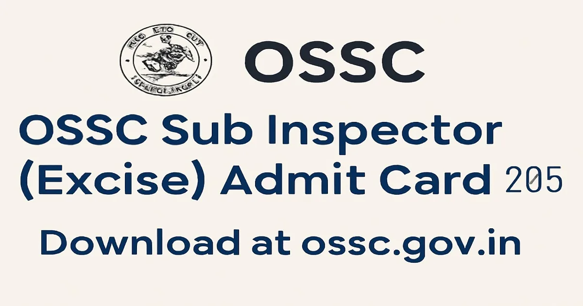 OSSC Sub Inspector Excise Admit Card 2025 Download Announcement