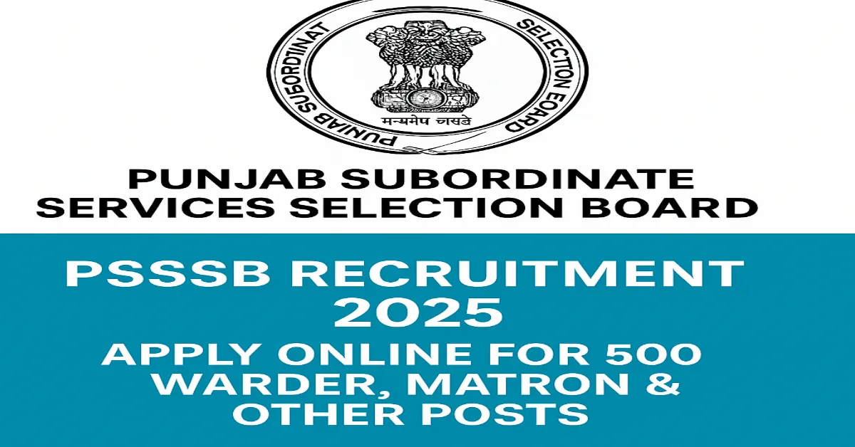 PSSSB Online Form 2025 – Apply Online for 500 Warder, Matron & Other Posts