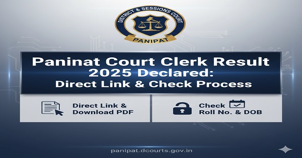 Panipat Court Clerk Result 2025 Download – Check Your Result Online at panipat.dcourts.gov.in
