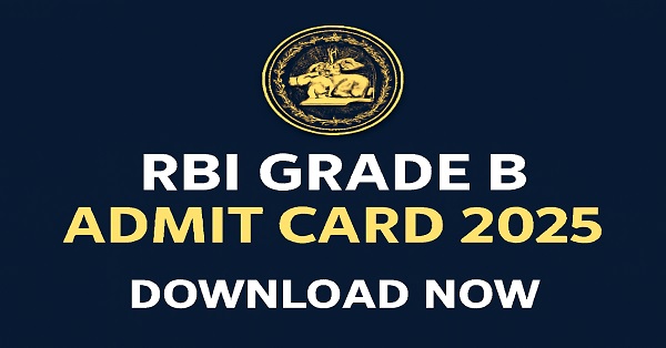 RBI Grade B Prelims Admit Card 2025 - Download Now RBI Grade B Admit Card 2025 - Official Download Link