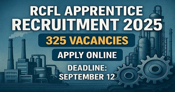 RCFL Apprentice Recruitment 2025 – Apply Online for 325 Apprentice Posts RCFL Apprentice Recruitment 2025 Apply Online for 325 Posts