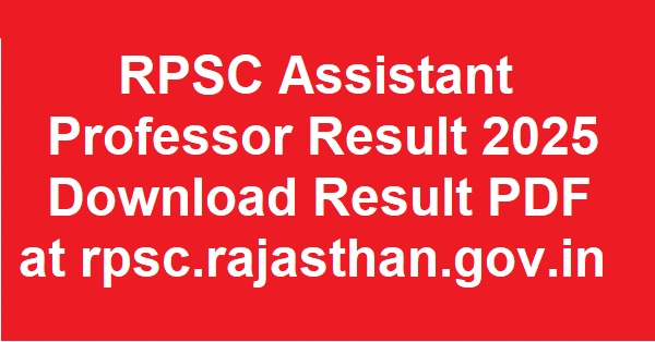 RPSC Assistant Professor Result 2025 - Check and Download Your Result PDF at rpsc.rajasthan.gov.in