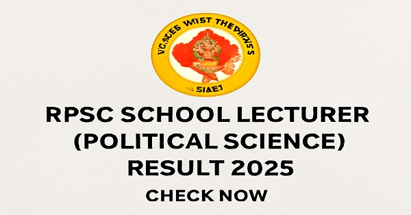 RPSC School Lecturer (Political Science) Result 2025 – Official Announcement