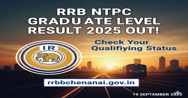 RRB NTPC Graduate Level Result 2025 – Official Release RRB NTPC Graduate Level Result 2025 available on rrbchennai.gov.in – Check and Download Now