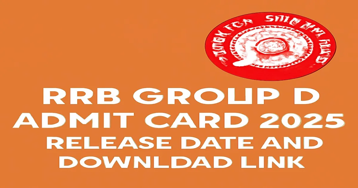 RRB Group D Admit Card 2025 Release Date and Download Link Announcement
