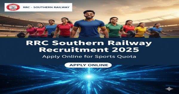 RRC Southern Railway Recruitment 2025 RRC Southern Railway Sports Quota Recruitment 2025 Apply Online