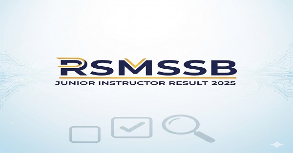RSMSSB Junior Instructor Result 2025 available for download at rsmssb.rajasthan.gov.in