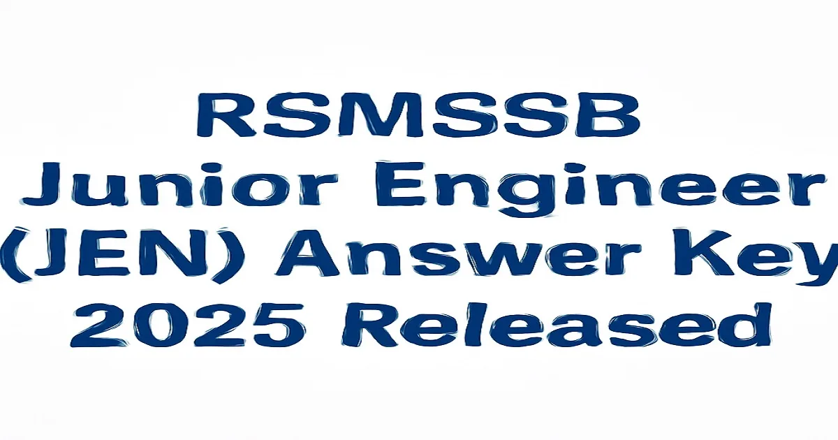 RSMSSB Junior Engineer JEN Answer Key 2025 Released