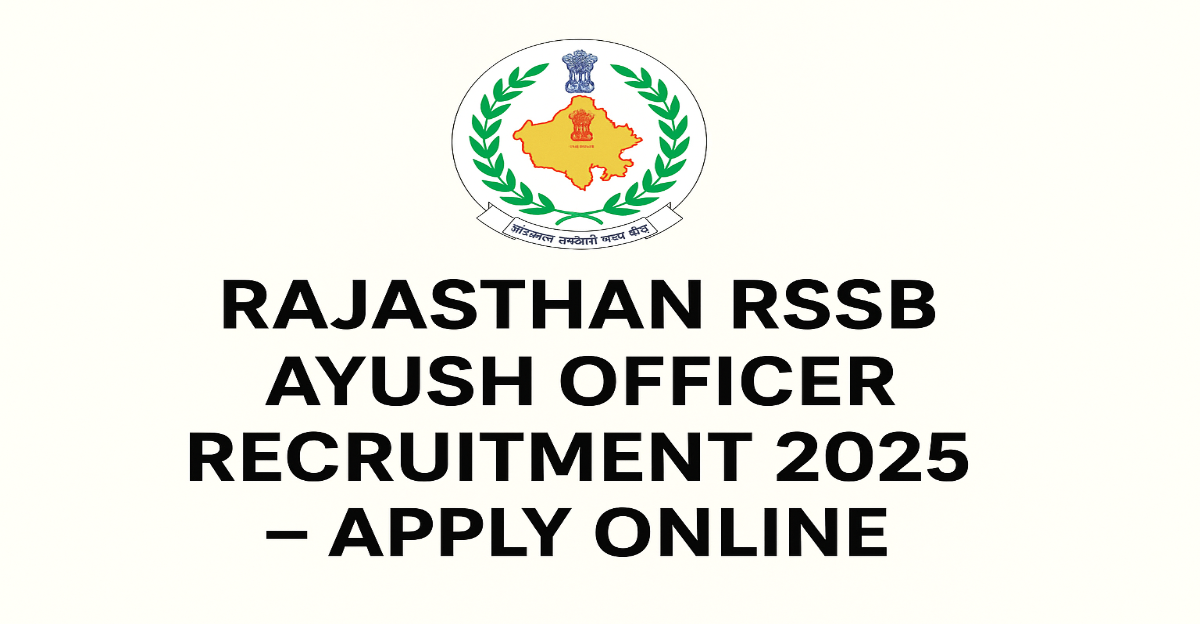 RSSB Ayush Officer Recruitment 2025 – Apply Online 