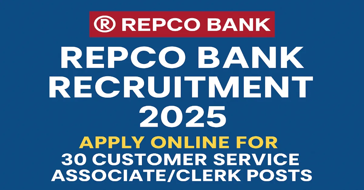 Repco Bank Recruitment 2025 Apply Online for Customer Service Associate Clerk Posts