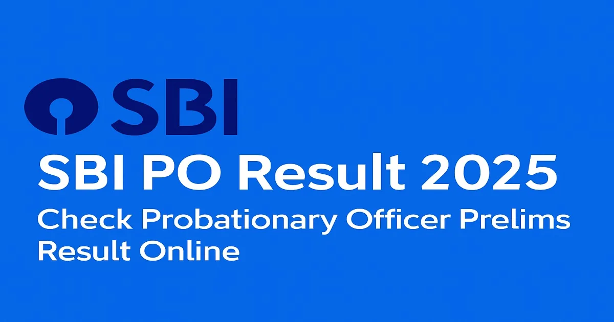 SBI PO Prelims Result 2025 - Check Probationary Officer Prelims Result Online