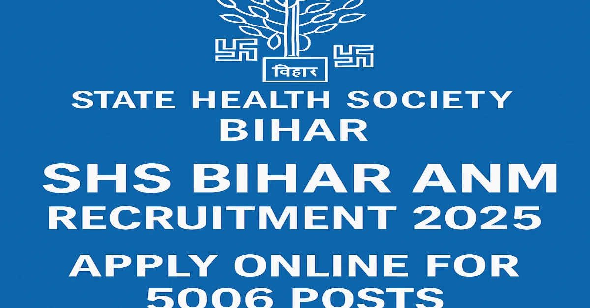 SHS Bihar ANM Recruitment 2025 Apply Online for 5006 Posts|SHS Bihar ANM Recruitment 2025 Apply Online for 5006 Posts SHS Bihar ANM Recruitment 2025 Apply Online for 5006 Posts|SHS Bihar ANM Recruitment 2025 Apply Online for 5006 Posts