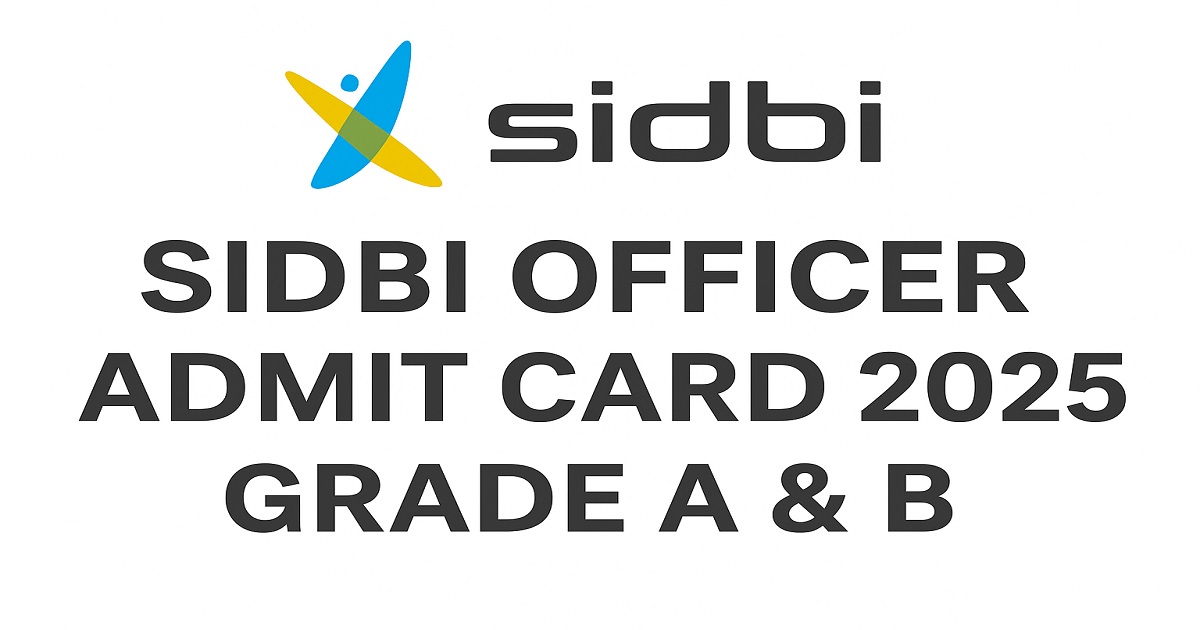 SIDBI Officer Phase 1 Admit Card 2025 (Grade A & B) – Download at sidbi.in SIDBI Officer Phase 1 Admit Card 2025 Grade A & B Released – Download Hall Ticket at sidbi.in with official SIDBI logo