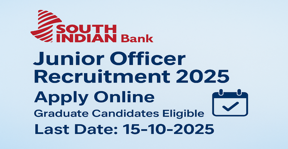 South Indian Bank Junior Officer Recruitment 2025 – Apply Online