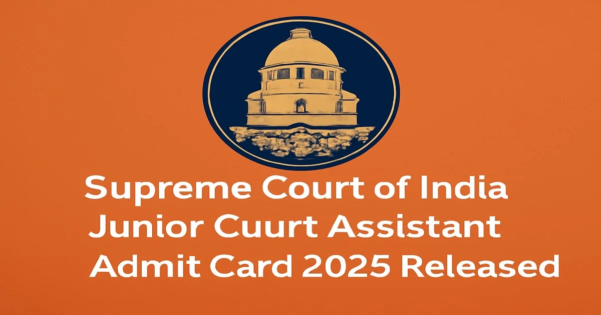 Supreme Court of India Junior Court Assistant Admit Card 2025 Released