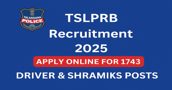 TSLPRB Recruitment 2025 Driver and Shramiks Notification TSLPRB Recruitment 2025 Apply Online for 1743 Driver and Shramiks Posts
