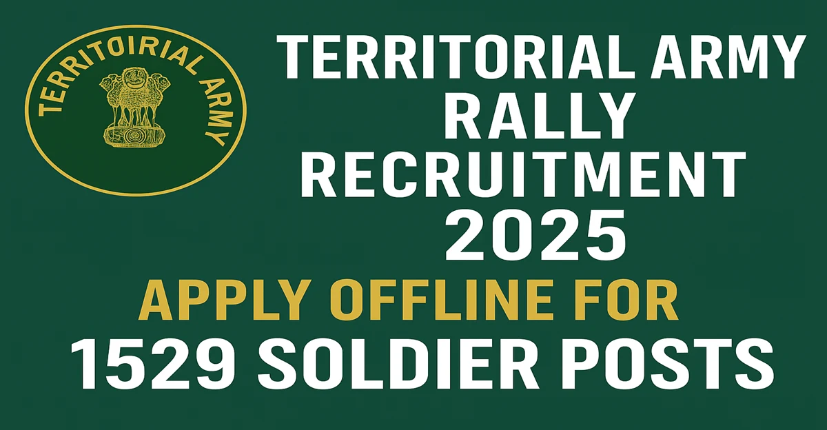 Territorial Army Rally Recruitment 2025 – Apply Offline for 1529 Soldier Posts