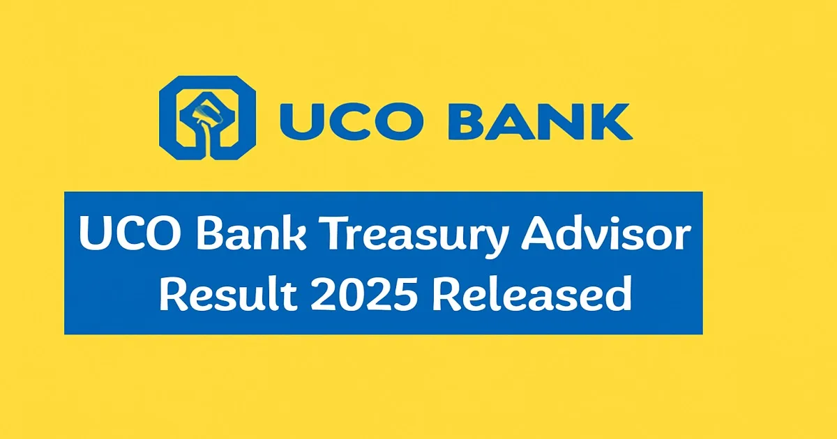UCO Bank Treasury Advisor Result 2025 Announcement