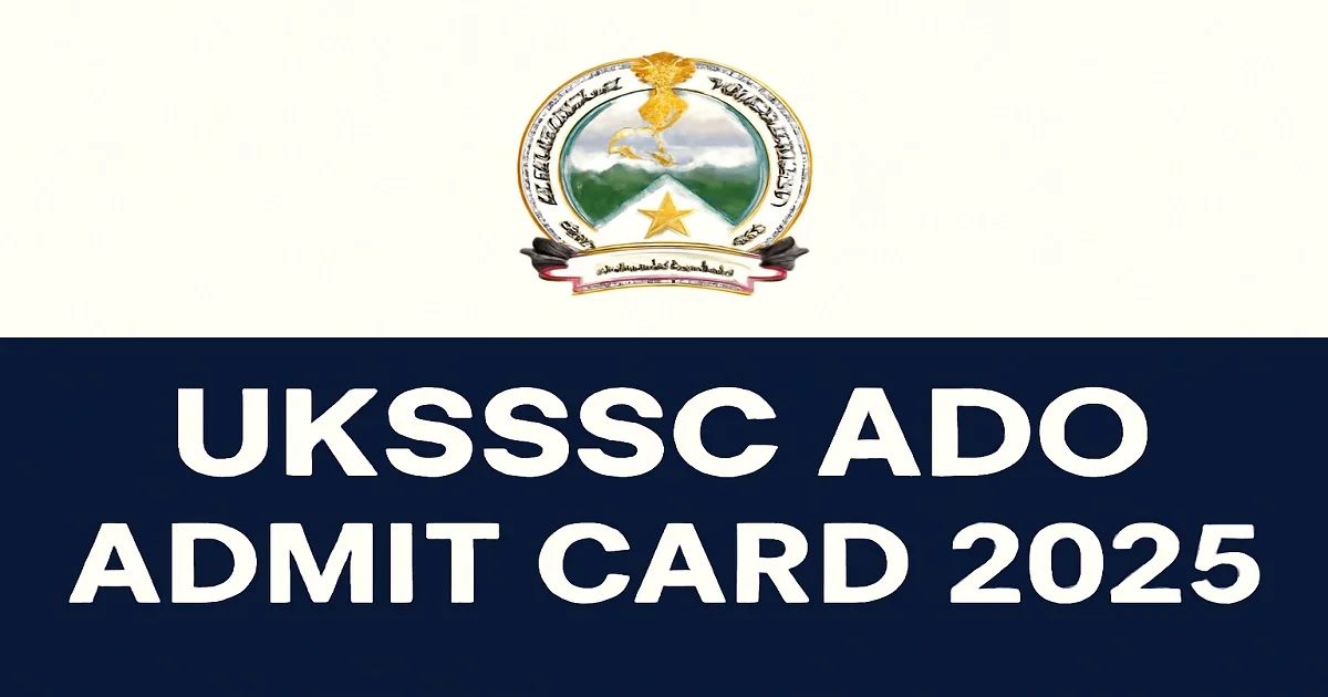 UKSSSC ADO Admit Card 2025 available for download at sssc.uk.gov.in for the 5th October exam.