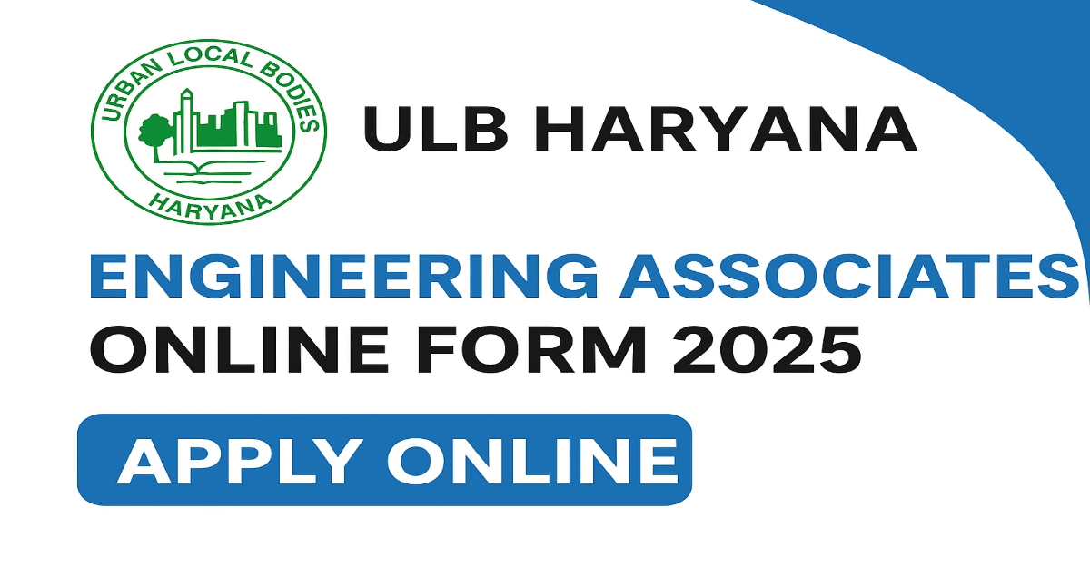 ULB Haryana Engineering Associates Online Form 2025 – Apply Online 