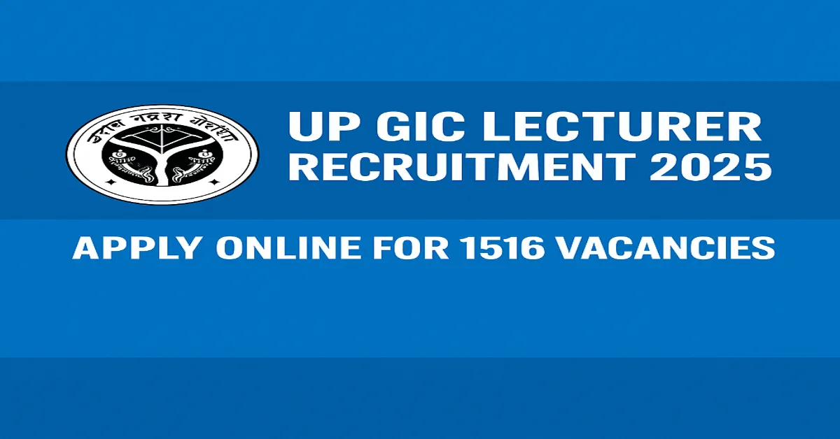 UP GIC Lecturer Recruitment 2025 Apply Online for 1516 Vacancies