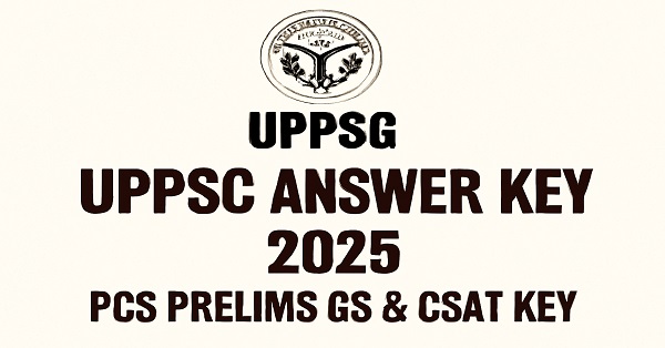 UPPSC Answer Key 2025 – PCS Prelims GS & CSAT Key