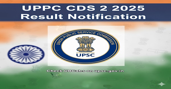 CDS 2 2025 result announcement, selection process, and UPSC interview schedule updates.
