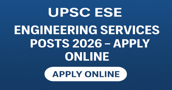 UPSC ESE Engineering Services Posts 2026 – Apply Online