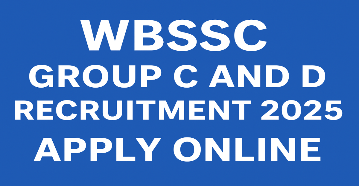 WBSSC Group C and D Recruitment 2025 – Apply Online 