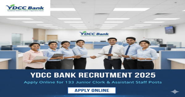 YDCC Bank Recruitment 2025 – 133 Junior Clerk & Assistant Staff Posts YDCC Bank Recruitment 2025 Apply Online