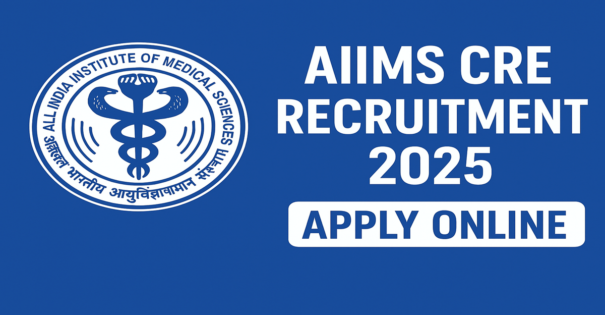 AIIMS CRE Recruitment 2025 Apply Online for 1383 Group B and C Posts