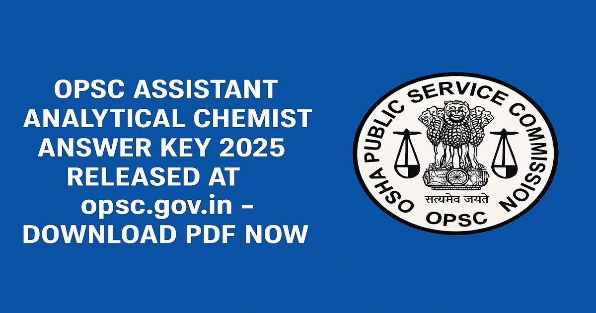 OPSC Assistant Analytical Chemist Answer Key 2025 Released with Official Logo