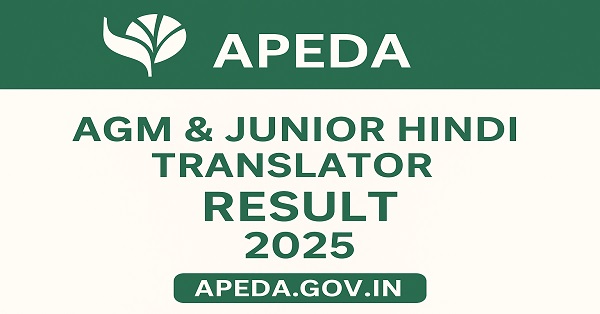 APEDA Assistant General Manager And Junior Hindi Translator Result 2025 APEDA Assistant General Manager and Junior Hindi Translator Result 2025 PDF available online at apeda.gov.in