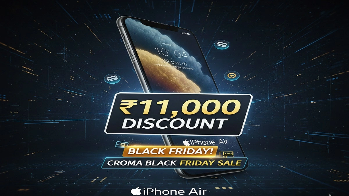 Croma Black Friday Sale 2025 - Apple iPhone Air पर अब तक का सबसे बड़ा डिस्काउंट ₹11,000