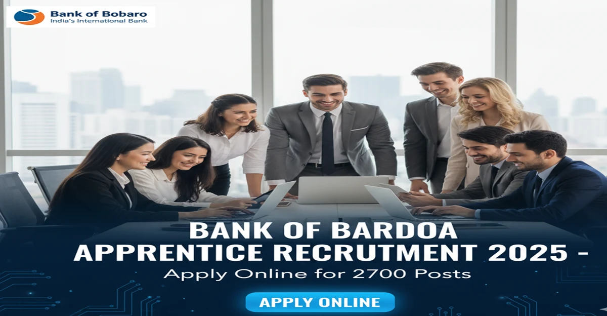 Bank of Baroda Apprentice Recruitment 2025 – Apply Online for 2700 Apprentice Posts