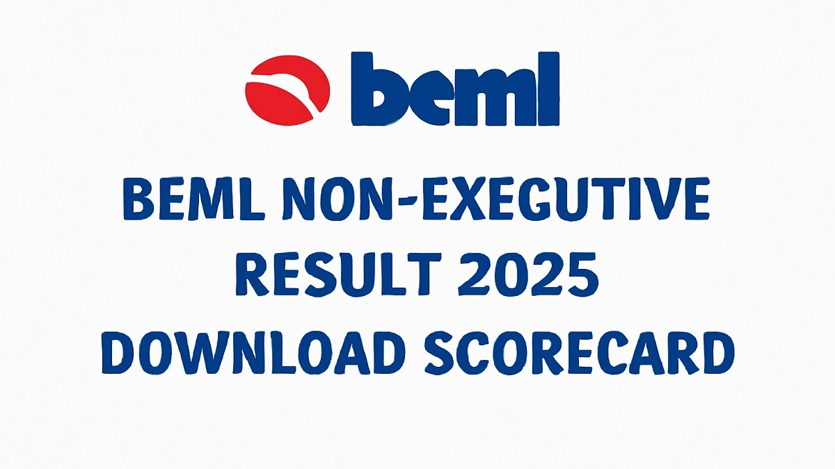 BEML Non-Executive Result 2025 Released - Check and Download Your Scorecard from bemlindia.in