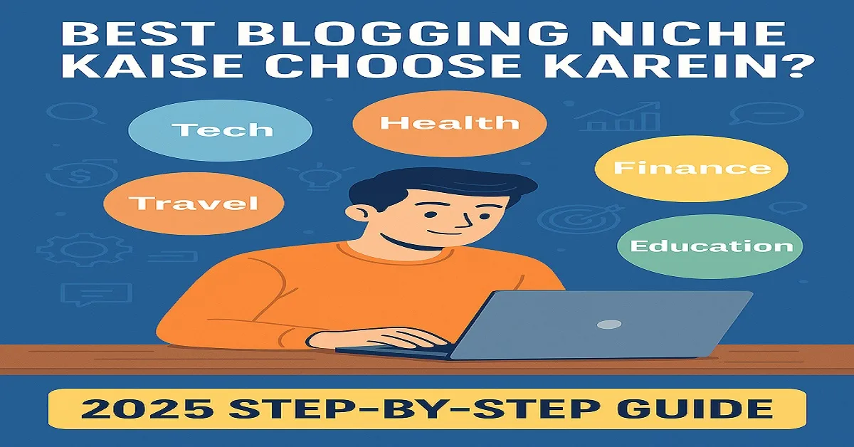 Best blogging niche kaise choose karein – 2025 step-by-step Hindi guide with tech, health, finance, education ideas