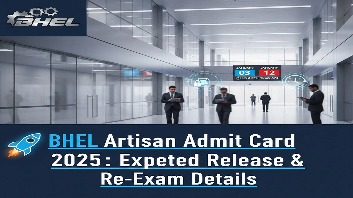 BHEL Artisan Admit Card 2025 download information and re-exam details for January 2026.