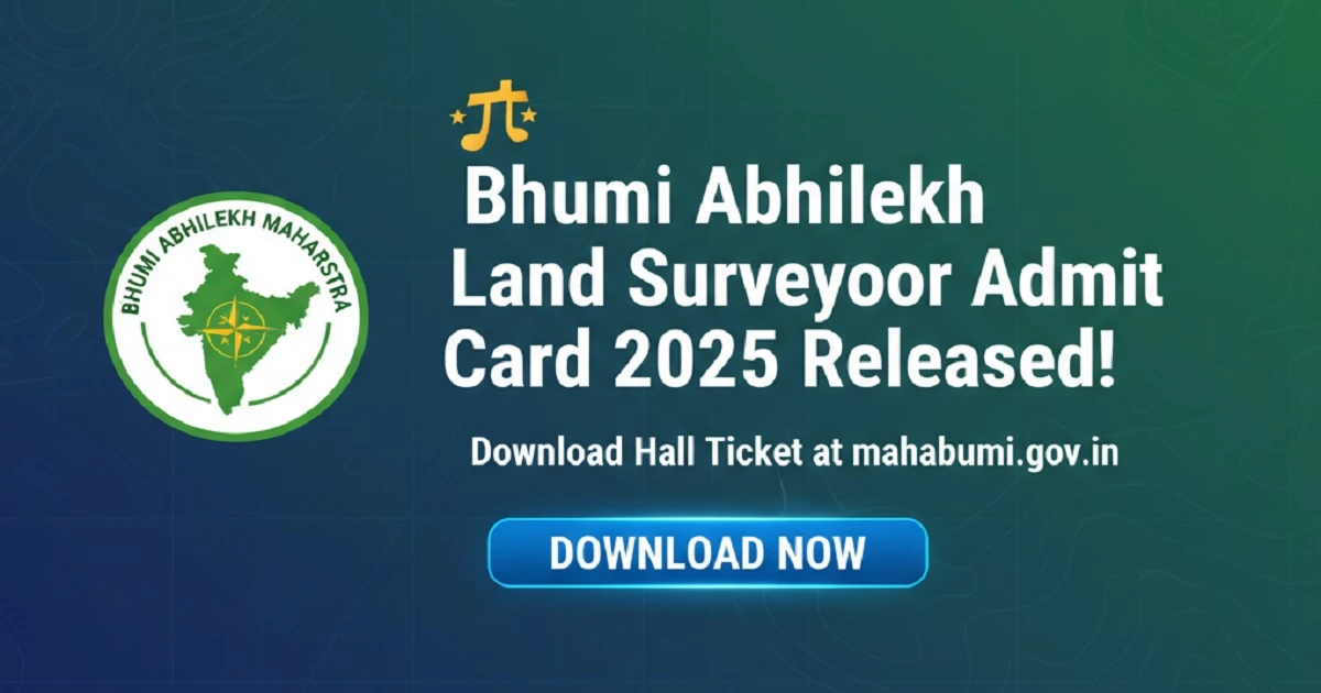 Download Bhumi Abhilekh Land Surveyor Admit Card 2025 from mahabhumi.gov.in for the upcoming exam on 13-14 November 2025.